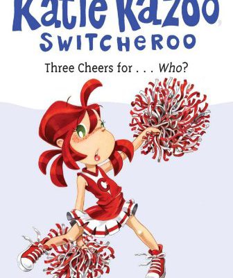 Three Cheers for...Who? #35 (Katie Kazoo, Switcheroo)