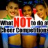 What NOT to do at Cheer Competitions